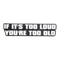 Royal Distributing Sticker If Its Too Loud